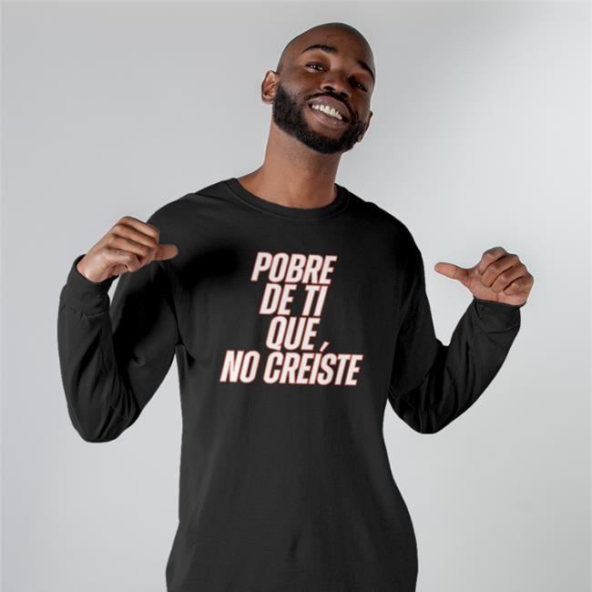 Framber Valdez Pobre De Ti Que No Creíste Shirt