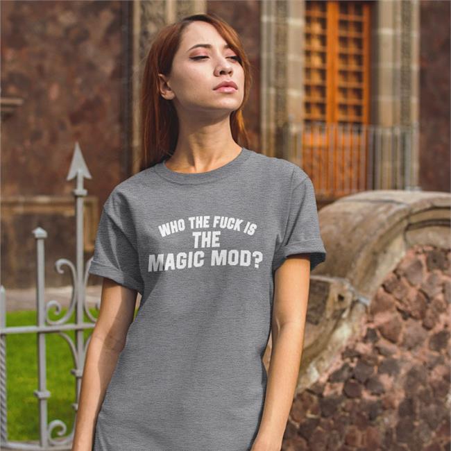 Who The Fuck Is The Magic Mod T Shirt