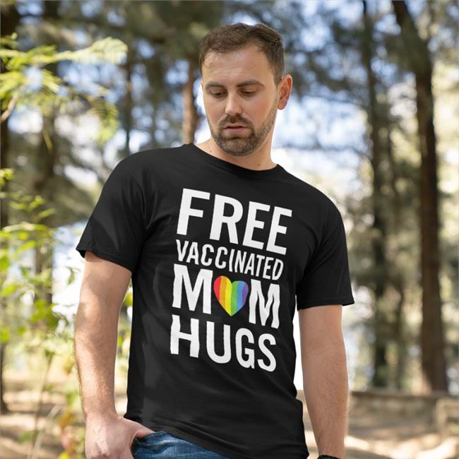 Free Vaccinated Mom Hugs T Shirt