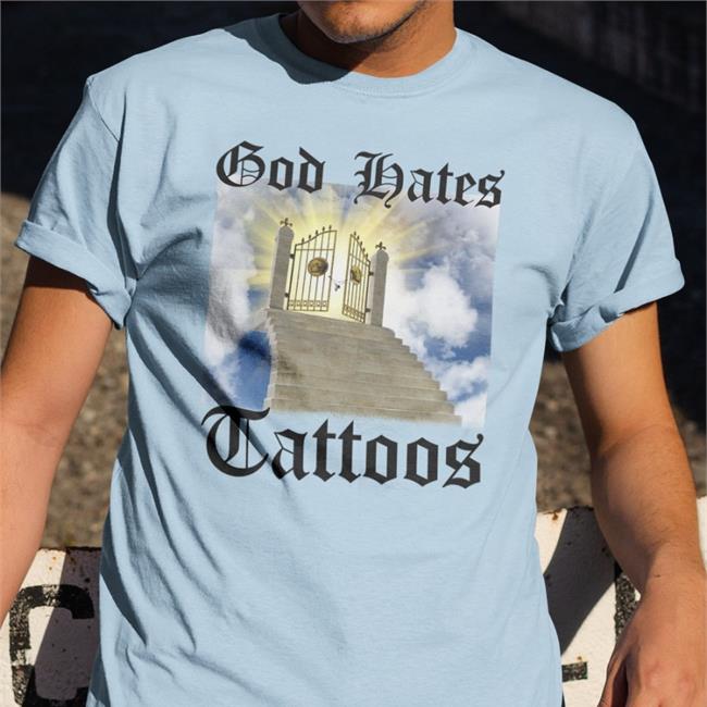 Trashcan Paul God Hates Tattoos Shirt Shitheadsteve Merch