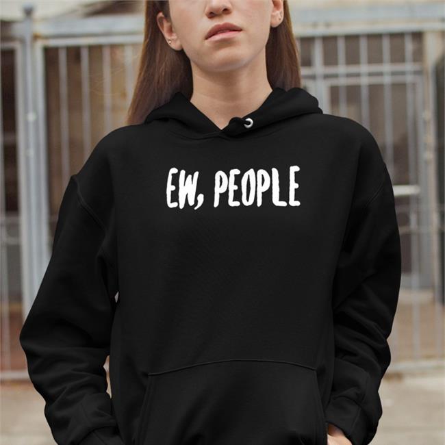 Ew People Hoodie
