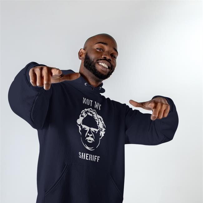 Not My Sheriff Hoodie Craig Mauger Not My Sheriff Hoodie