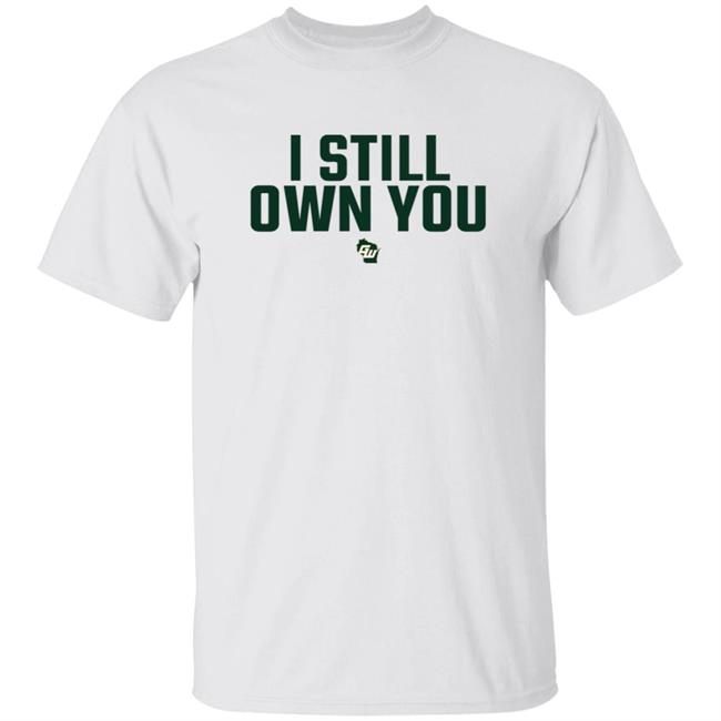 Game On Wisconsin Merch I Still Own You Shirt
