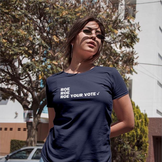 Roe Roe Roe Your Vote Tee
