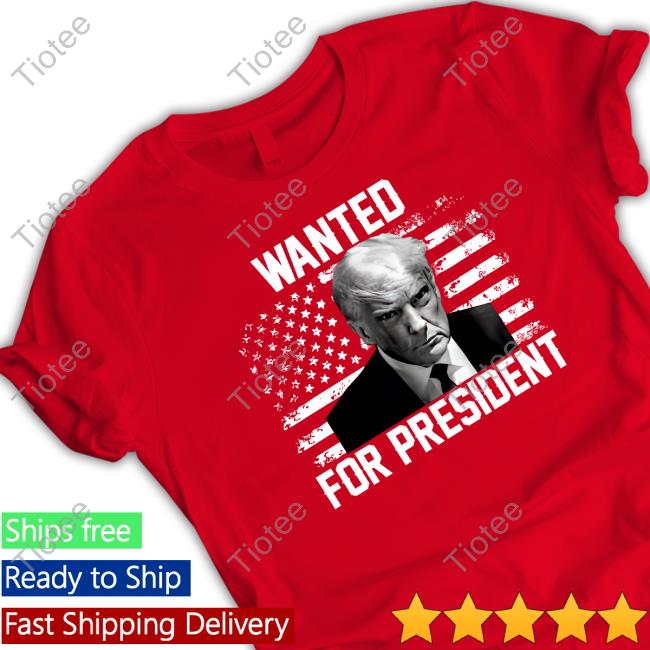 Official Trump Mugshot Wated For President Shirt Official Trump Mugshot Wated For President Shirt