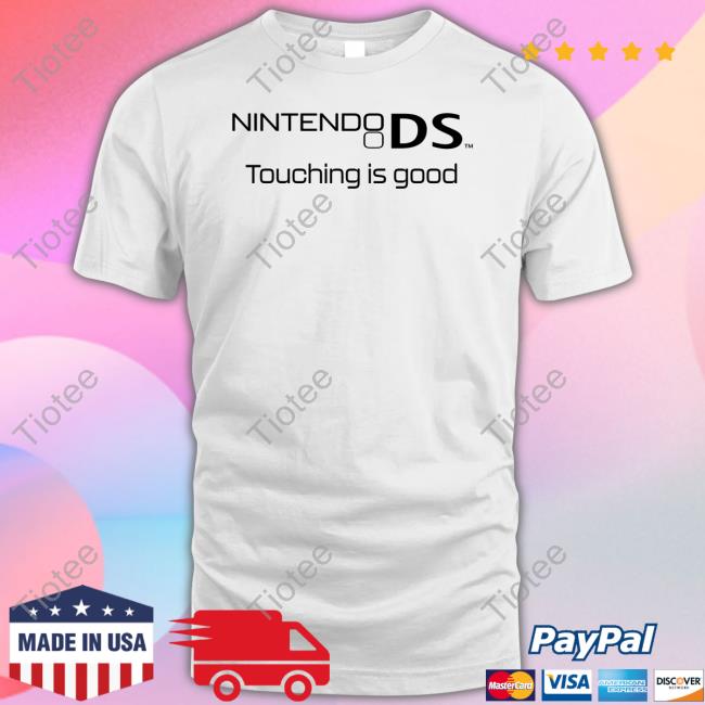 Nintendeal Nintendo Ds Touching Is Good Shirts
