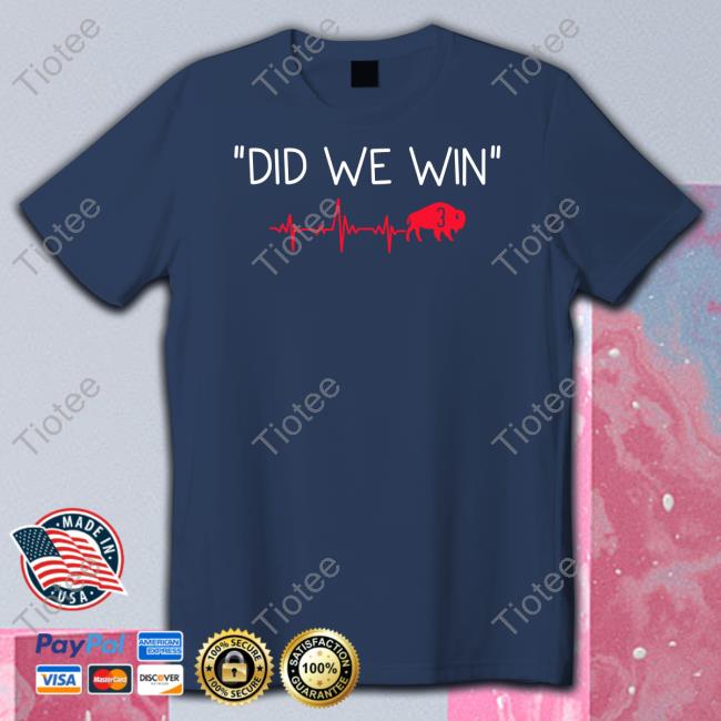 Did We Win Buffalo 3 Damar Hamlin Shirts
