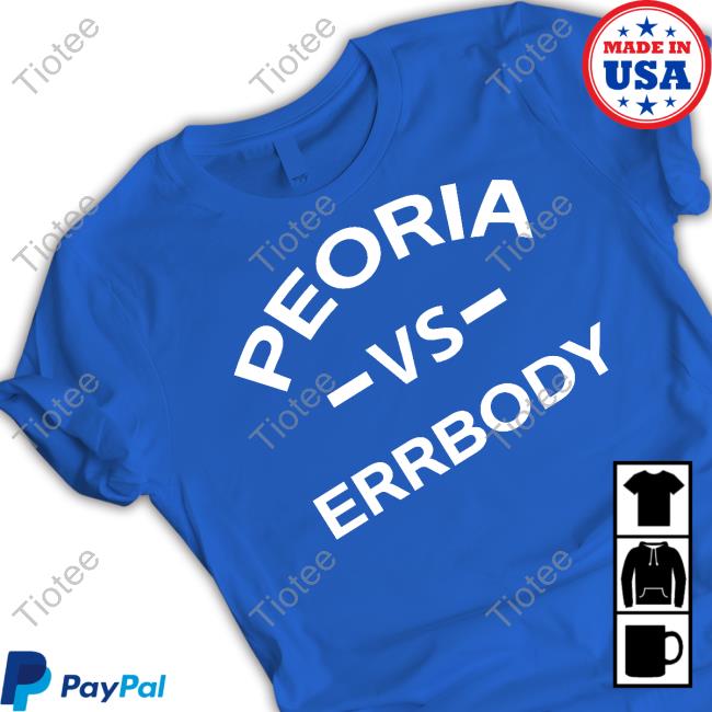 Peoria Vs Errbody Hoodied
