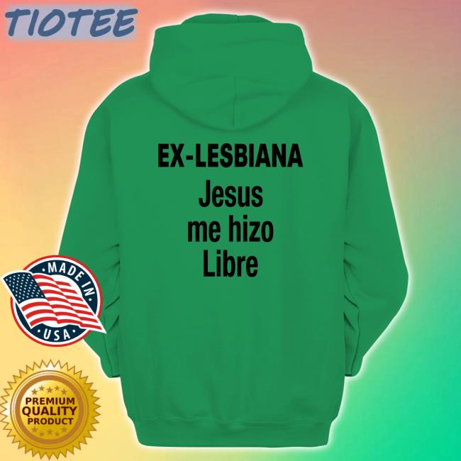 Ex Lesbiana Jesus Me Hizo Libre Shirt Diego Pelirrojohungry