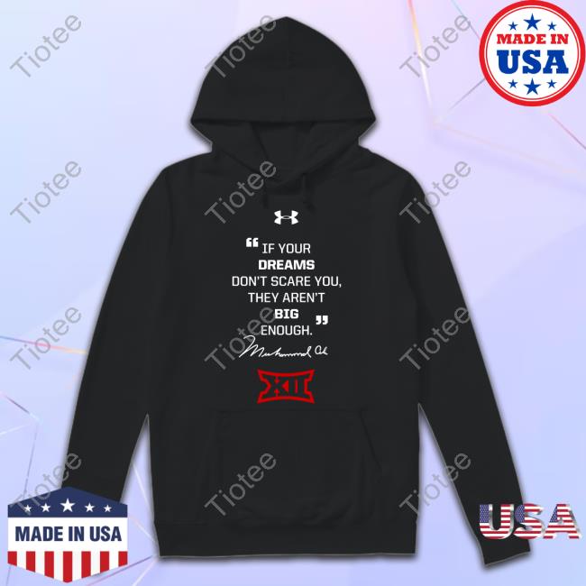Big 12 Conference Texas Tech Lady If Your Dreams Don’T Scare You, They Aren’T Big Enough Muhammad Ali T Shirt