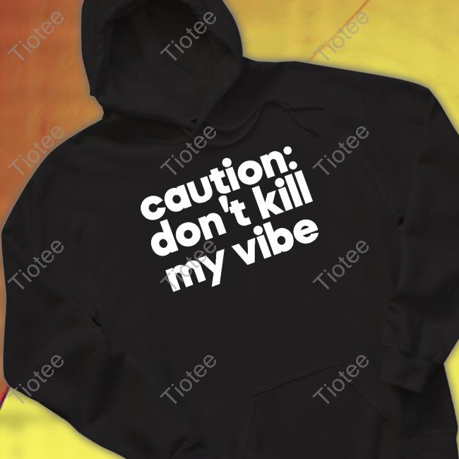 Caution Don't Kill My Vibe Tank Top