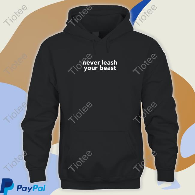 Never Leash Your Beast T Shirt Barstool Sports Store