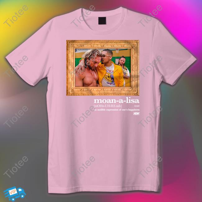 Aew Shop Private Party Moan-A-Lisa An Audible Expression Of One's Happiness Tee