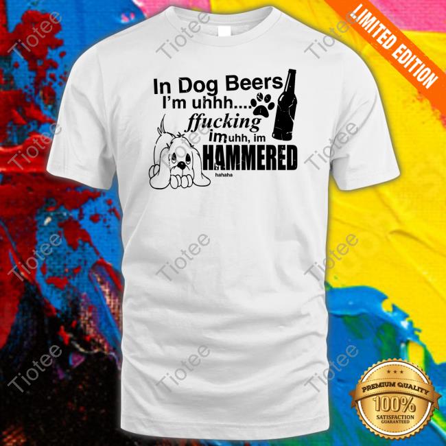 Henry Jawnson In Dog Beers I'm Uh Fucking Imuh Im Hammered T Shirt