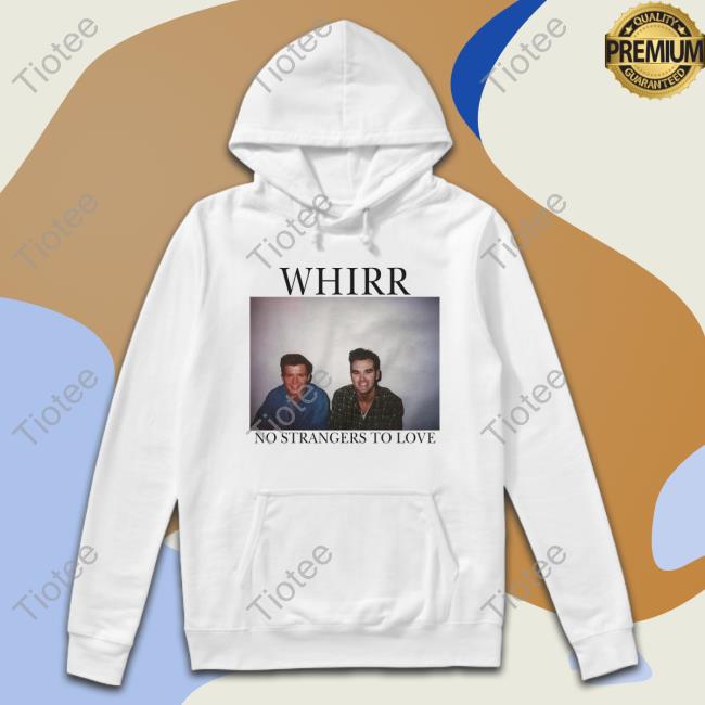 Whirr No Strangers To Love Sweatshirt