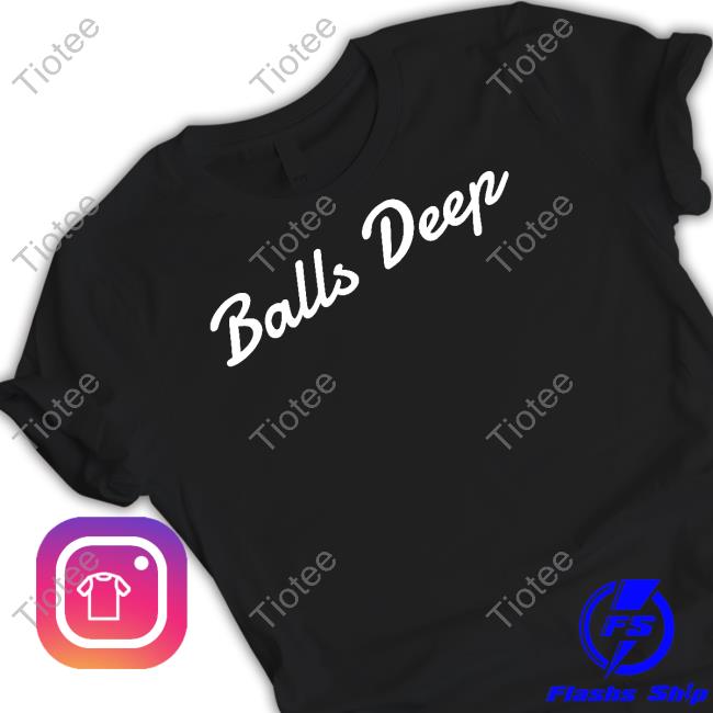 Wicked Naughty Store Balls Deep T-Shirt