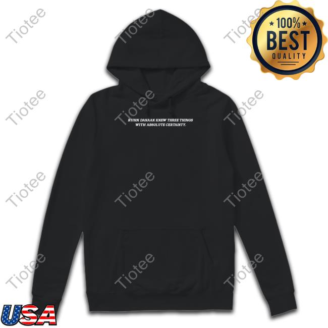 Danni Ruhn Danaan Knew Three Things With Absolute Certainty Hoodie