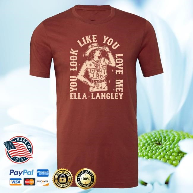 Ella Langley 'you look like you love me' Cowgirl T-Shirt Print