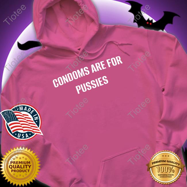 Hvyapparel Condoms Are For Pussies Tees
