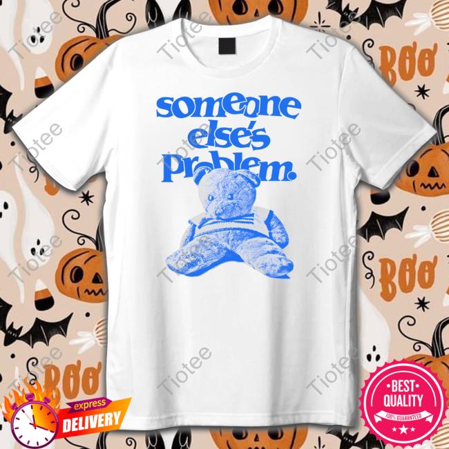 Ruel Store Someone Else's Problem Tee Shirt