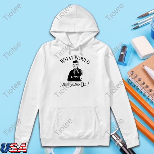 Melinda-N-Eric What Would John Brown Do T Shirt