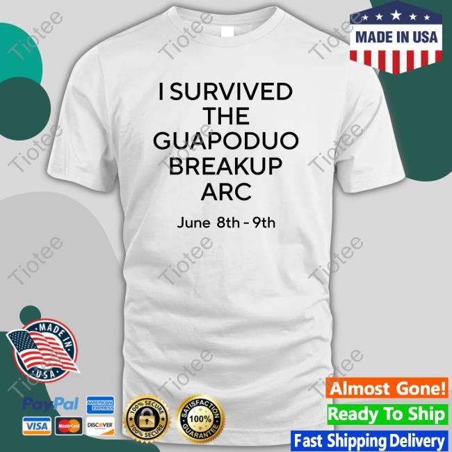 Official I Survived The Guapoduo Breakup Arc Tee Shirt