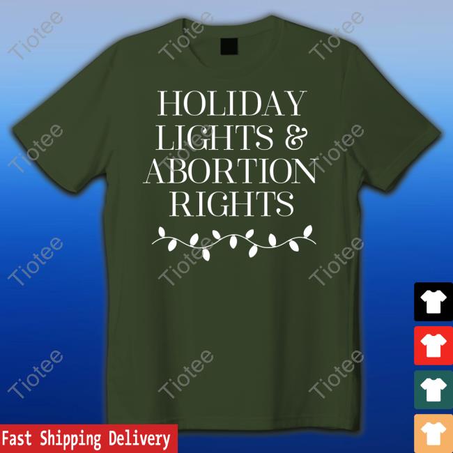 New Norm Tees Holiday Lights And Abortion Rights Tee Newnormtees