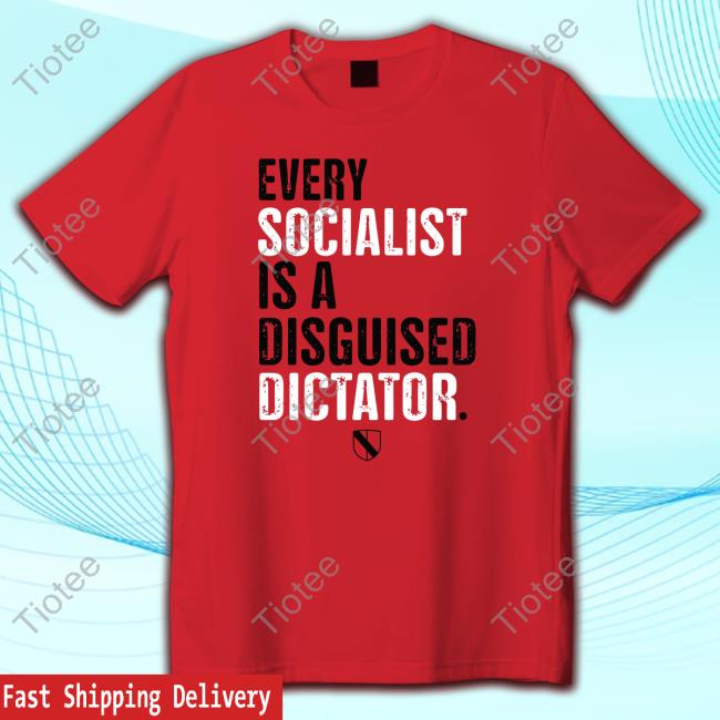 Official Declaration Of Memes Every Socialist Is A Disguised Dictator Shirt Mises Store