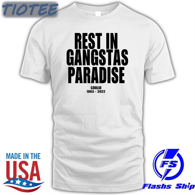 Rest In Gangstas Paradise Funny Shirt