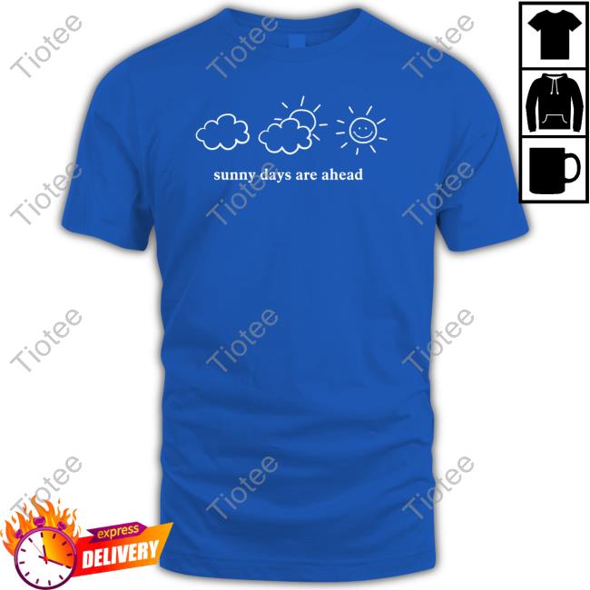 Top Sunny Days Are Ahead Crewneck Sweatshirt