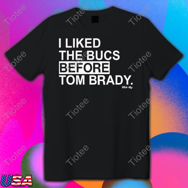 I Liked the Bucs Before Tom Brady Wide Sky Sweatshirt