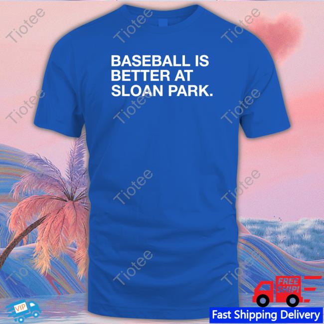 Official Obvious Shirts Shop Baseball Is Better At Sloan Park Tee
