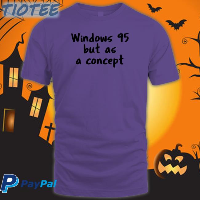 Cathode Ray Dude Windows 95 But As A Concept Long Sleeve Shirt Crdudeyoutube