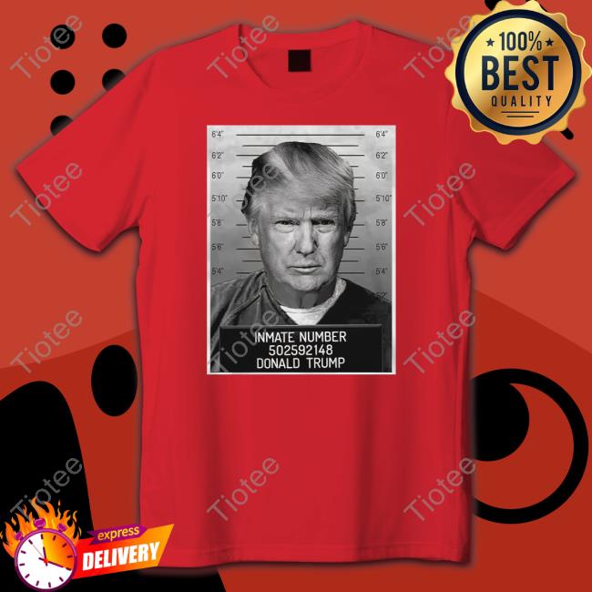 Inmate Number 502592148 Donald Trump T Shirt