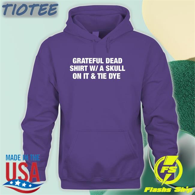 Grateful Dead Shirt Wa Skull On It & Tie Dye Shirts