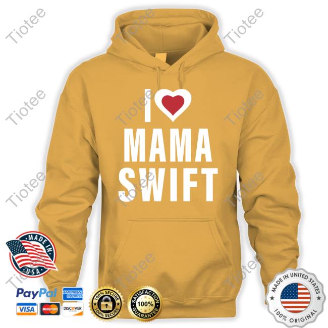 I Love Mama Taylor Swift T Shirt I Love Mama Swift T Shirt