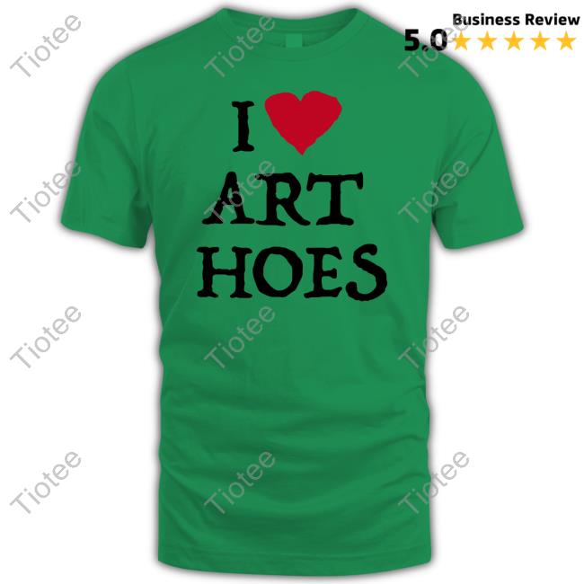 Official I Love Art Hoes Shirt