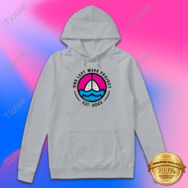 One Last Wave Project Est 2022 Shirt