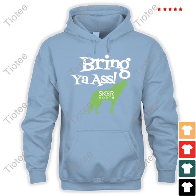 Skornorth Merch Bring Ya Ass Classic Shirt Skornorth Merch Bring Ya Ass Shirts