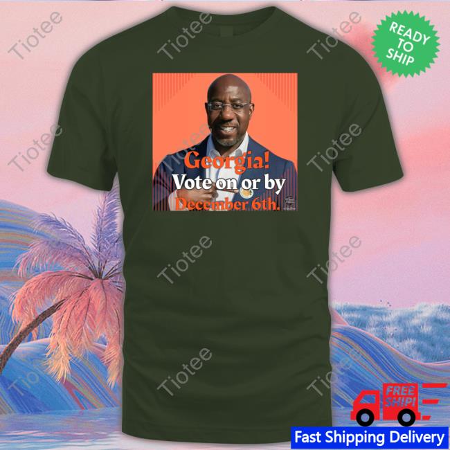 Georgia Vote On Or By December 6Th T Shirts