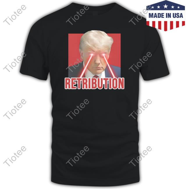 Patriot Art Shop Retribution With Laser Eyes Trump Mugshot Shirts Joey Mannarino