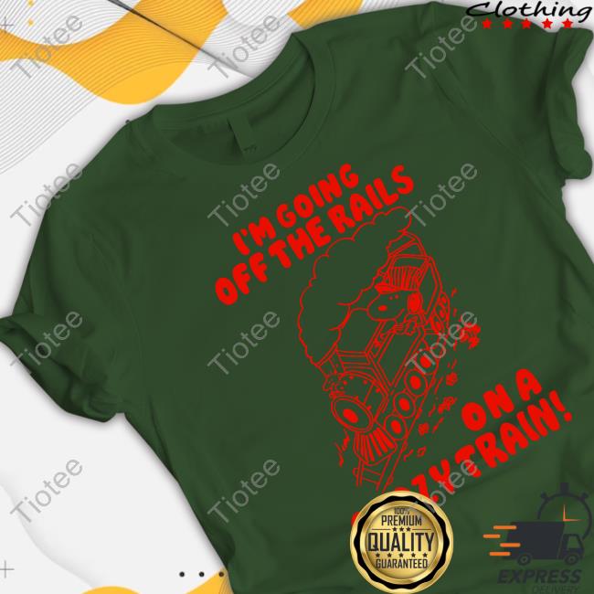 Itsagreatdaytobeawarrior I'm Going Off The Rails On A Crazy Train Funny Shirt