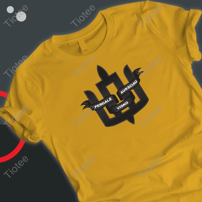 Pergalė Aukščiau Visko Shirts