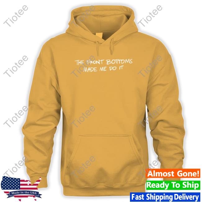 The Front Bottoms Made Me Do It T Shirt