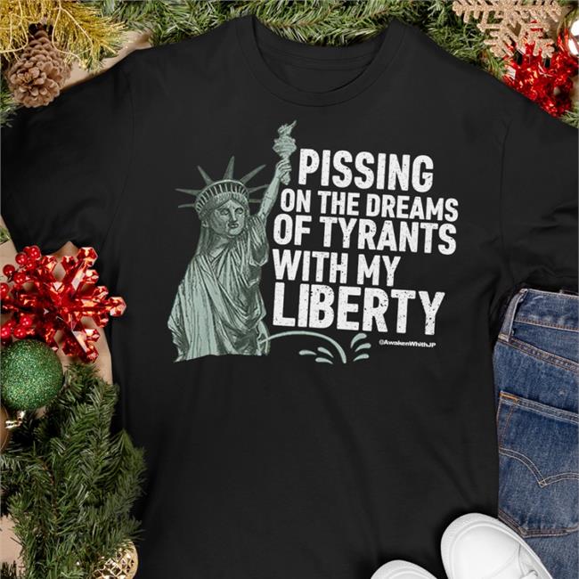 Jp Sears Awaken With Jp Merch Pissing On The Dreams Of Tyrants With My Liberty Sweatshirt