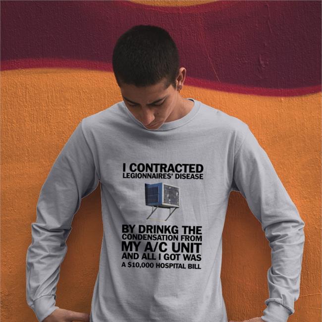 Window AC I Contracted Legionnaires' Disease Hoodie Shirts That Go Hard
