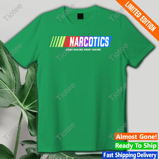 Narcotics Drag Racing Drug Taking Edition Limited Shirts Black