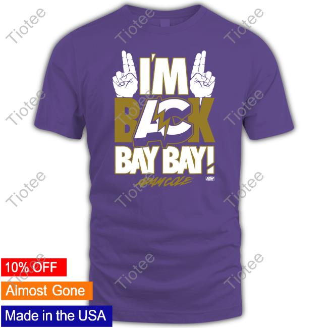 All Elite Wrestling Merch Adam Cole I'm Back Bay Bay! Tee Shirt Shopaew