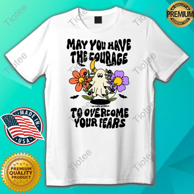Themindfulbutterfly May You Have The Courage To Overcome Your Fears Long Sleeve T Shirt