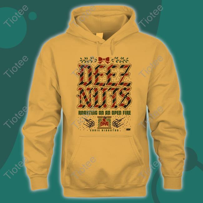 Aew Shop Deez Nuts Roasting On An Open Fire Tee
